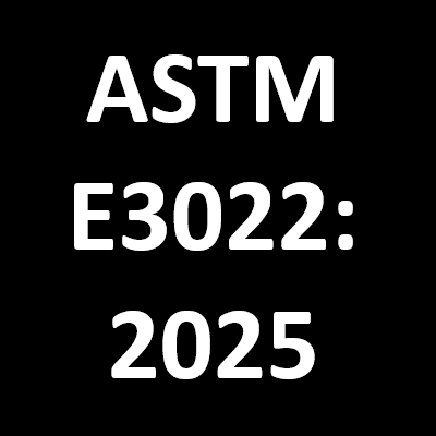 What is ASTM E3022-25 & why do we need it